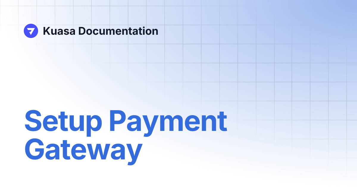 Setup Payment Gateway | Kuasa Documentation