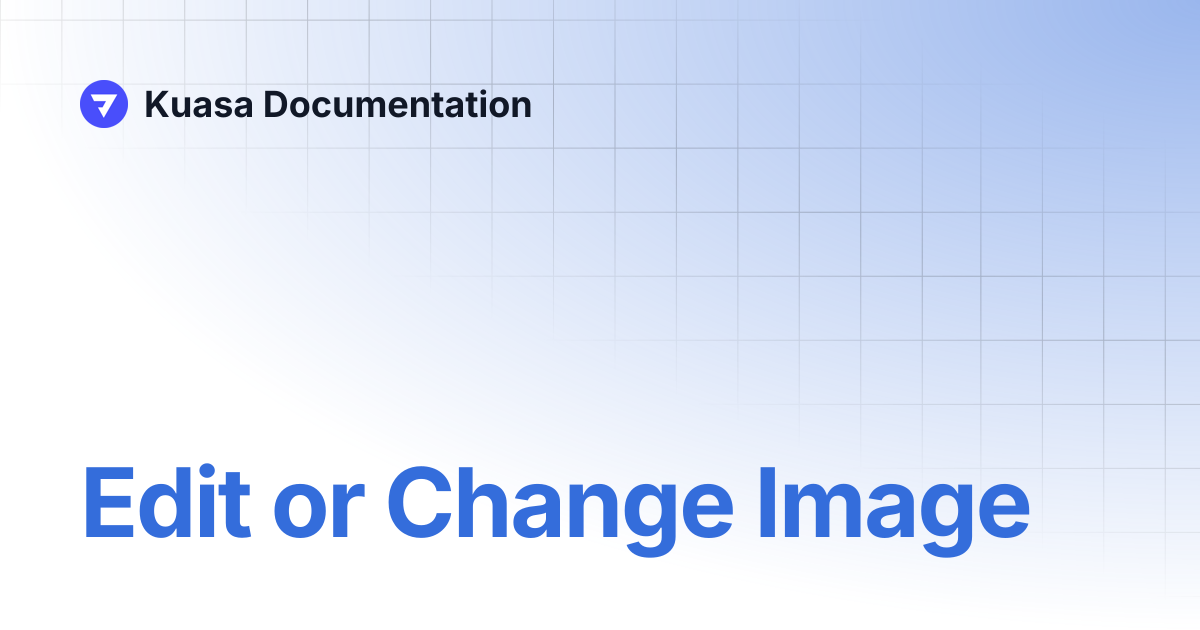 Edit or Change Image | Kuasa Documentation